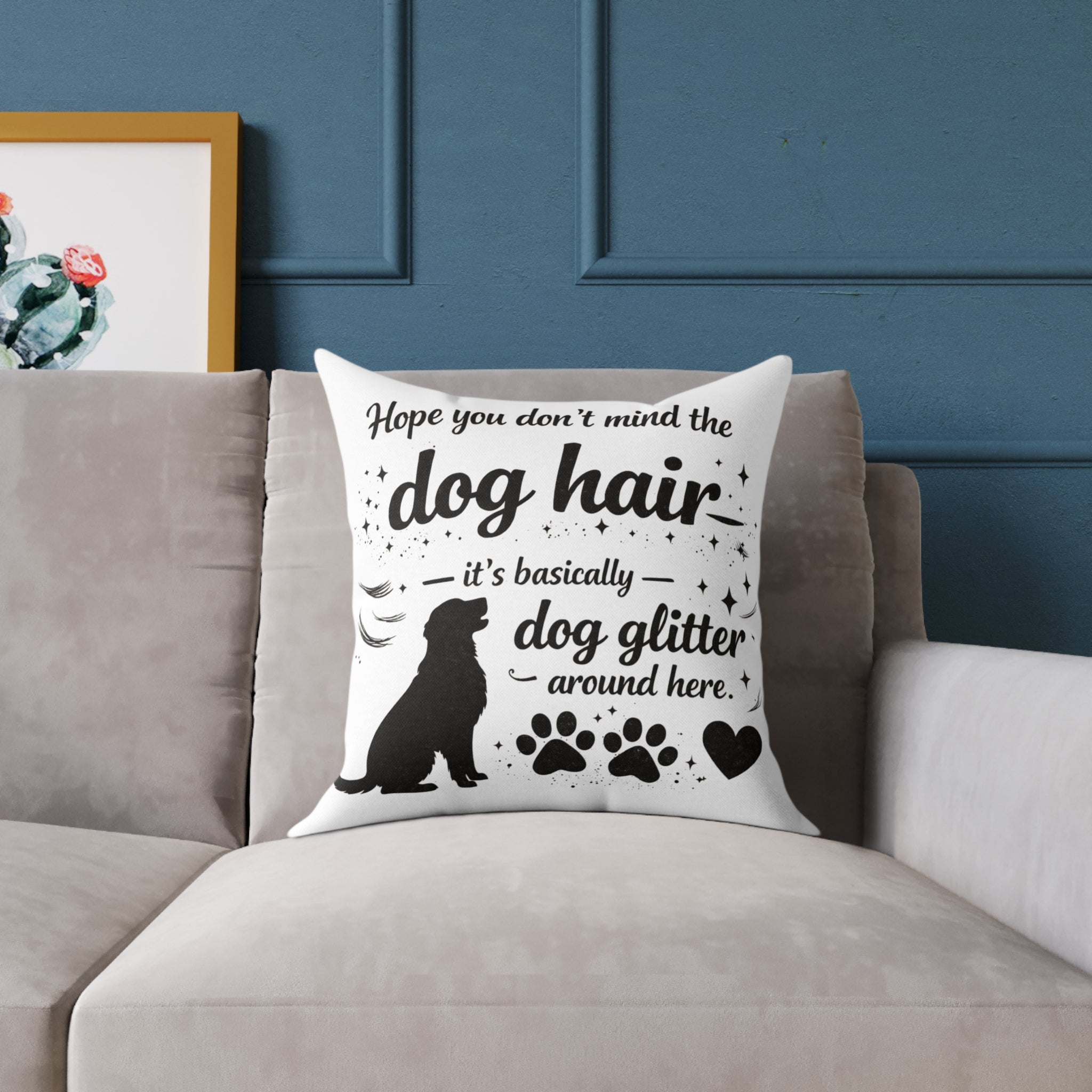 Dog Hair Pillow - "Dog Hair is Dog Glitter" Decorative Throw Pillow for Dog Lovers
