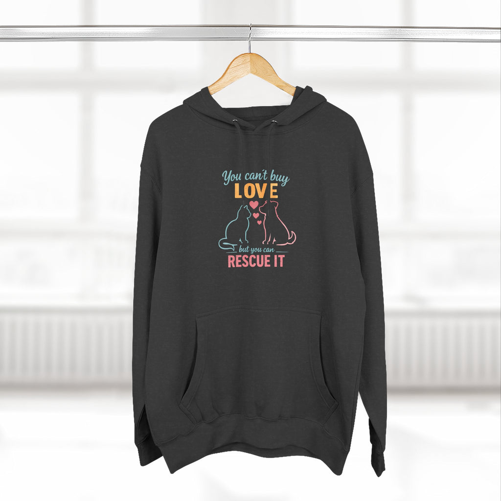 Rescue Love Fleece Hoodie — "You Can't Buy Love But You Can Rescue It"