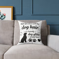 Dog Hair Pillow - "Dog Hair is Dog Glitter" Decorative Throw Pillow for Dog Lovers
