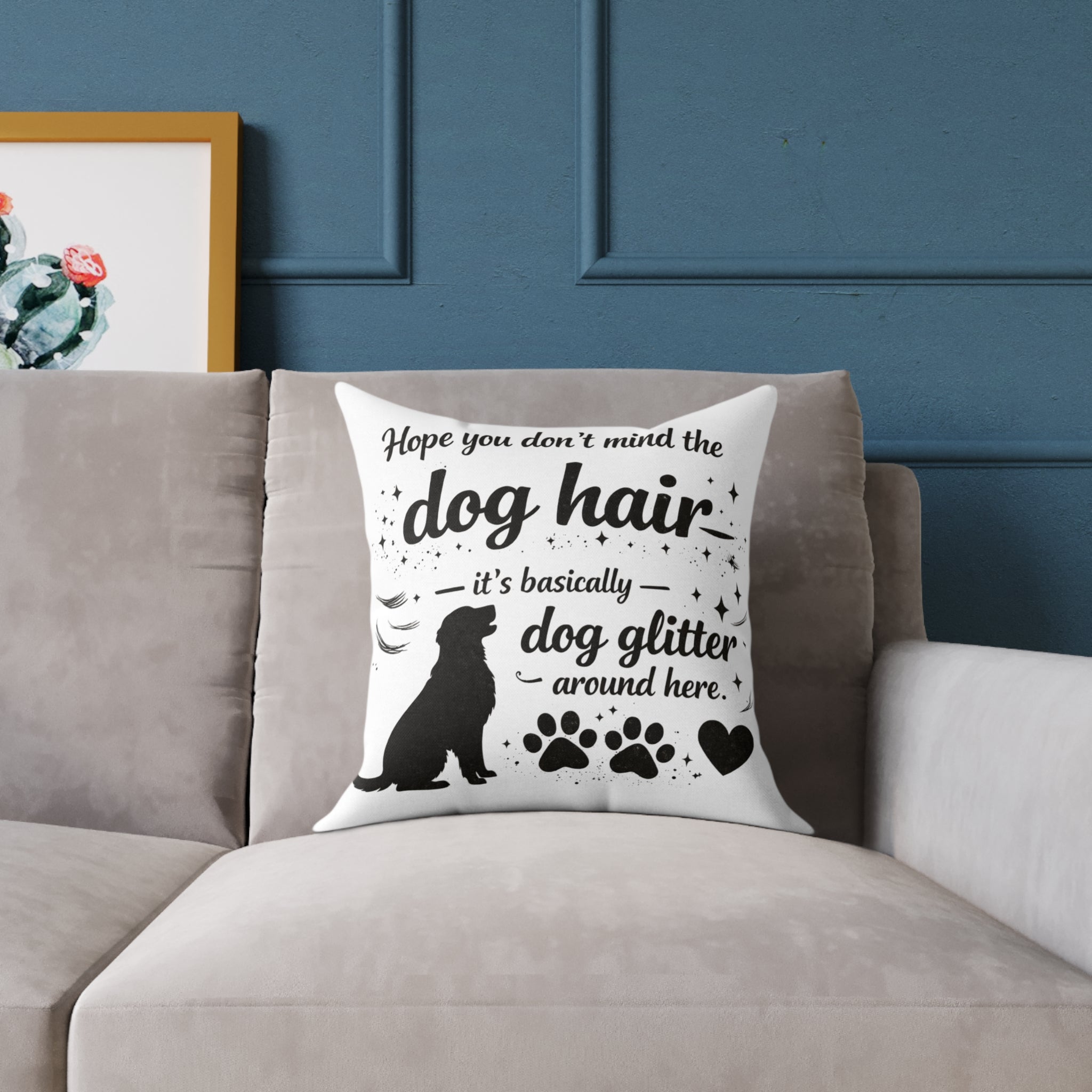 Dog Hair Pillow - "Dog Hair is Dog Glitter" Decorative Throw Pillow for Dog Lovers
