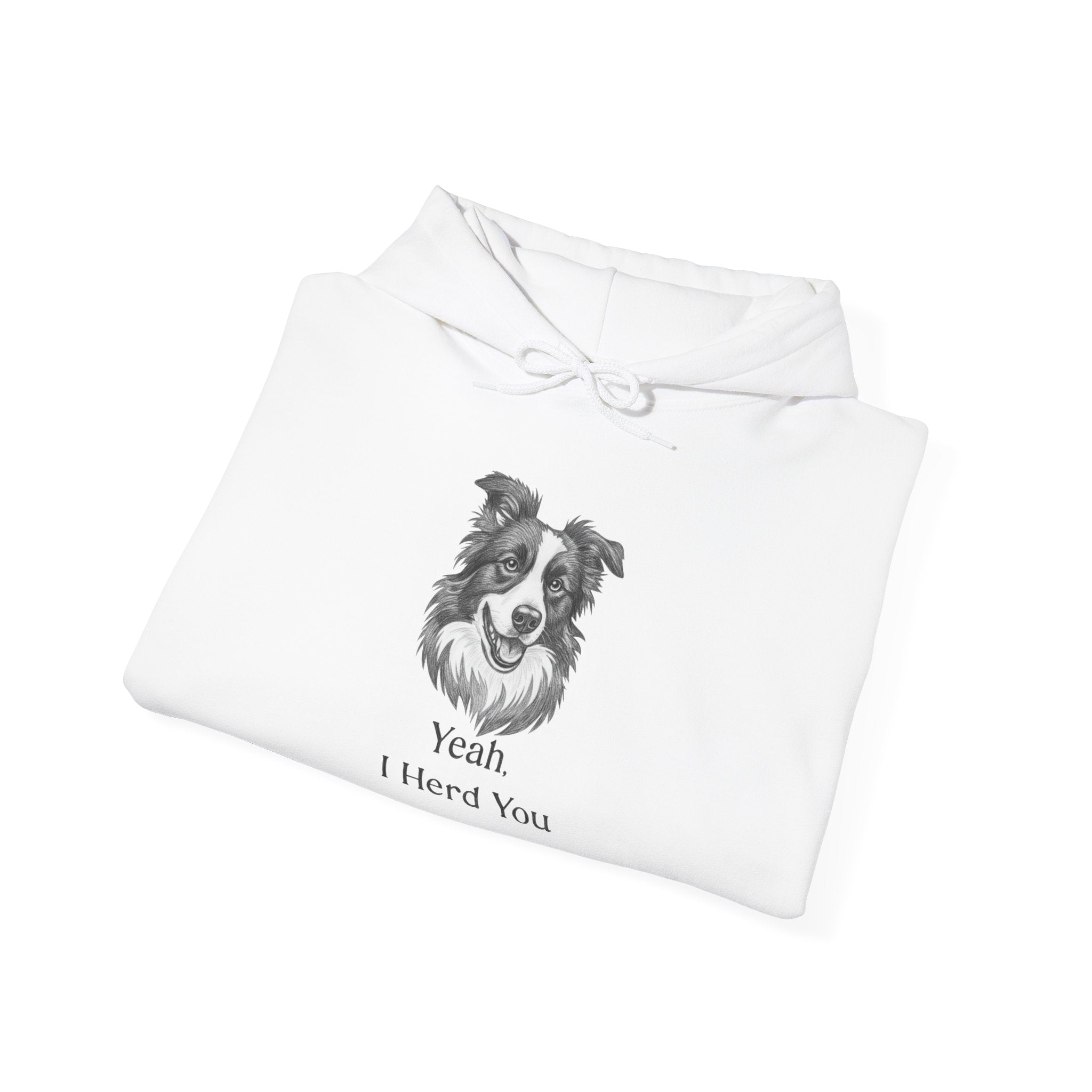 Yeah I Herd You Border Collie Hoodie – Funny Dog Lover Pullover