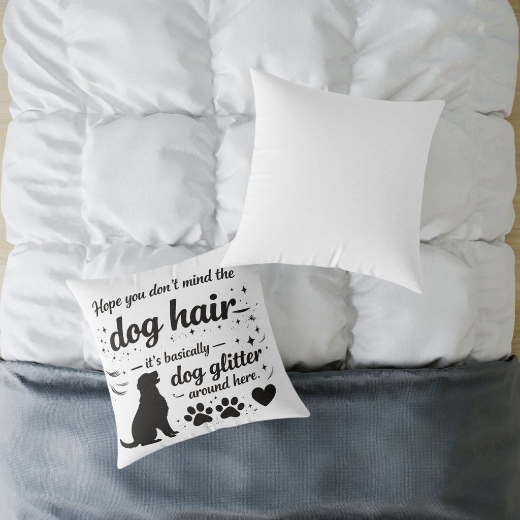 Dog Hair Pillow - "Dog Hair is Dog Glitter" Decorative Throw Pillow for Dog Lovers