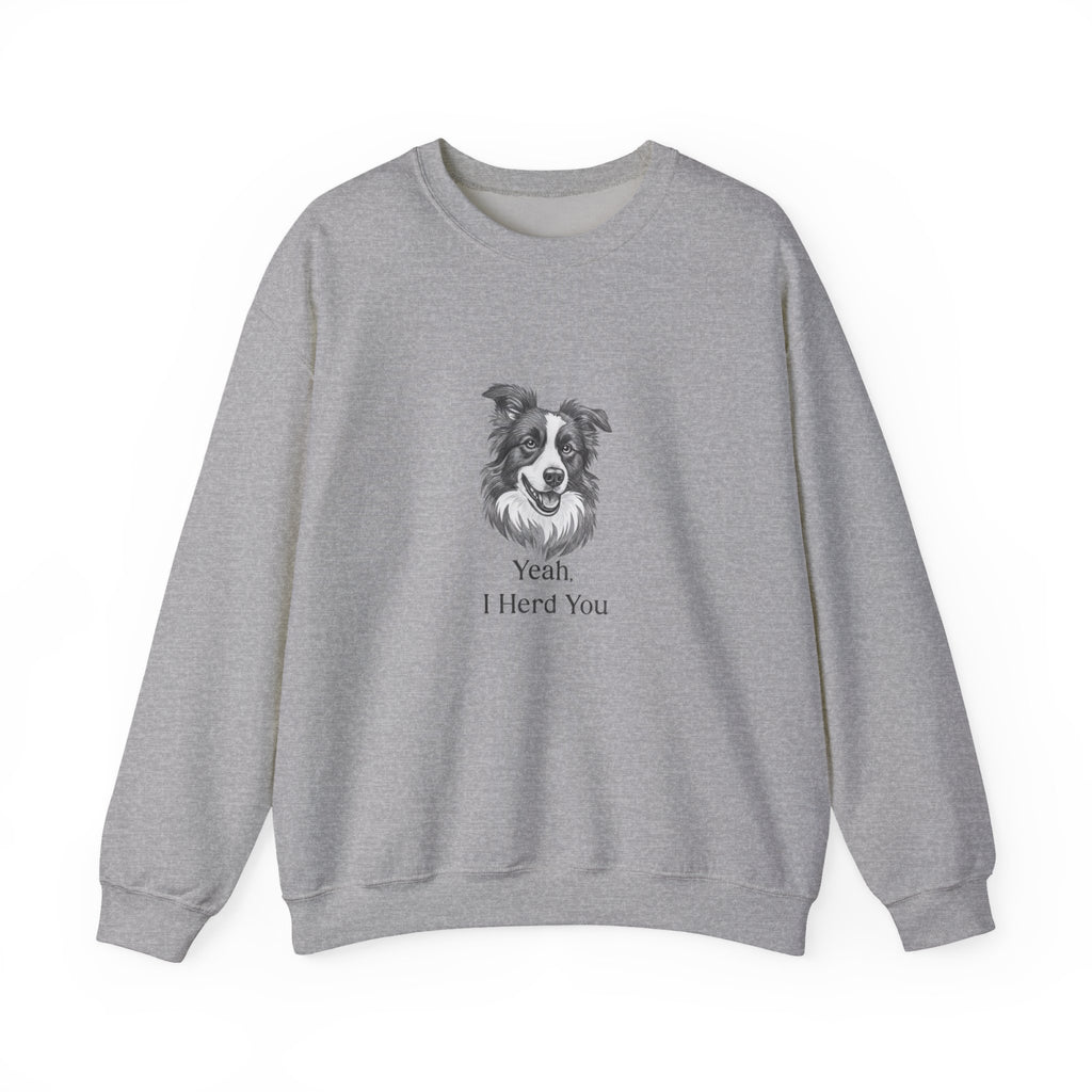 Crewneck Sweatshirt — Border Collie "Yeah I Herd You" Graphic