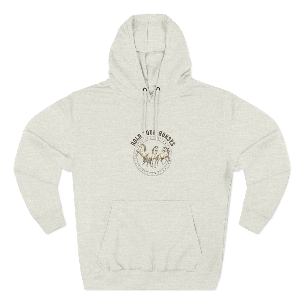 Hold Your Horses Hoodie — Funny Western Horse Fleece Hoodie