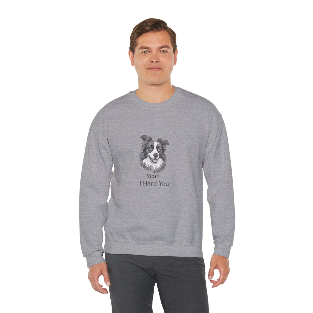 Crewneck Sweatshirt — Border Collie "Yeah I Herd You" Graphic