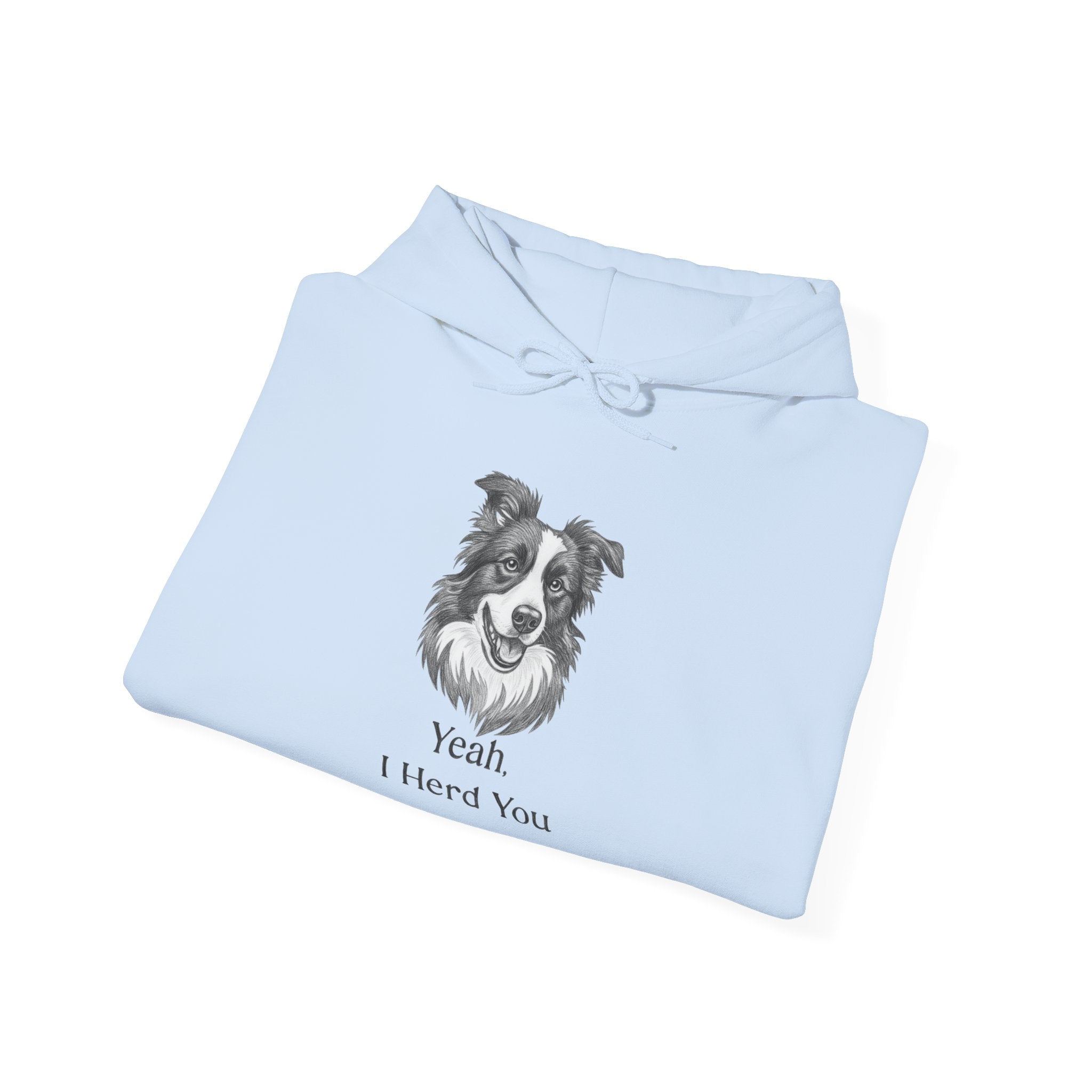 Yeah I Herd You Border Collie Hoodie – Funny Dog Lover Pullover