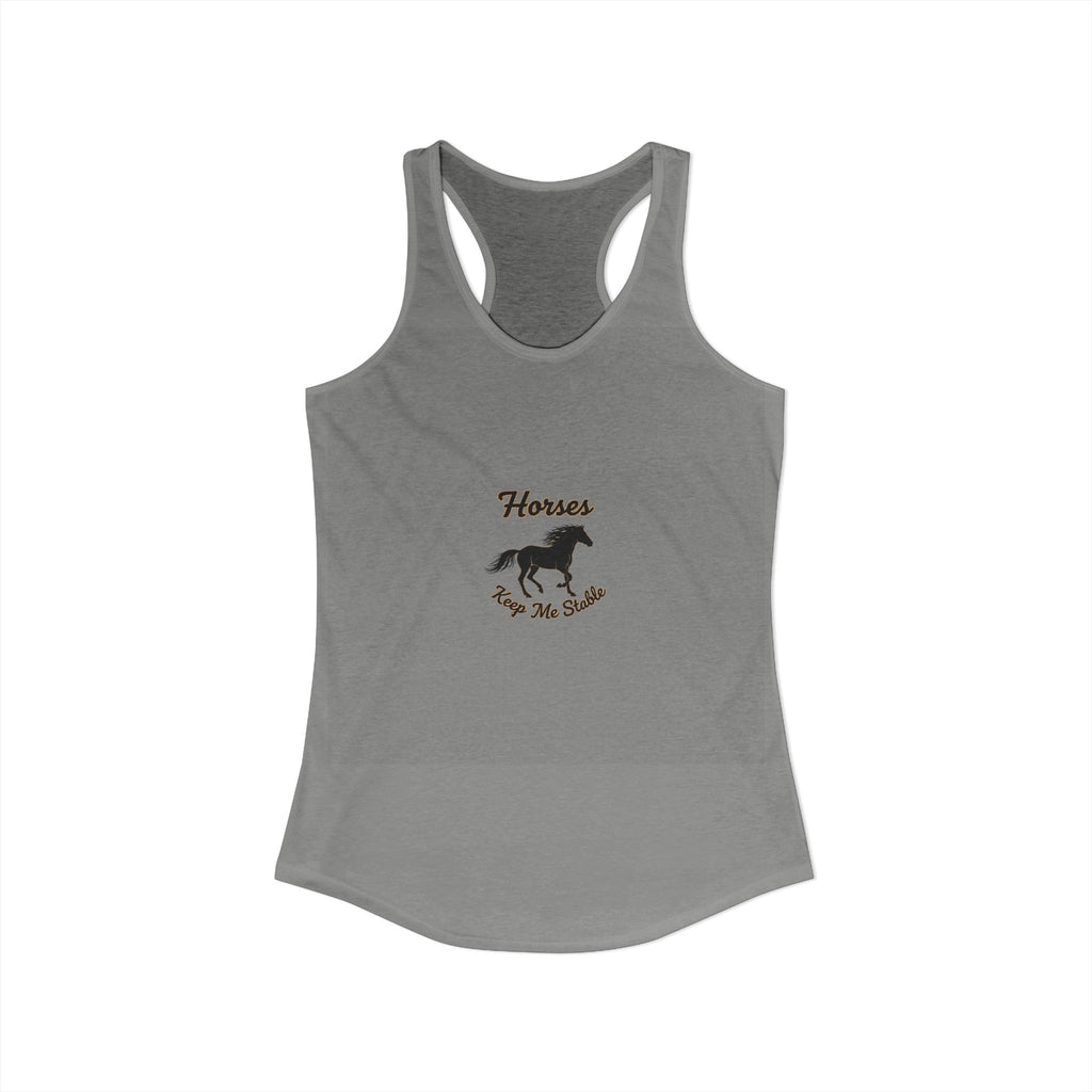 Horses Keep Me Stable Tank Top