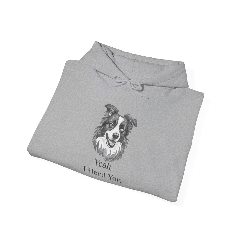 Yeah I Herd You Border Collie Hoodie – Funny Dog Lover Pullover