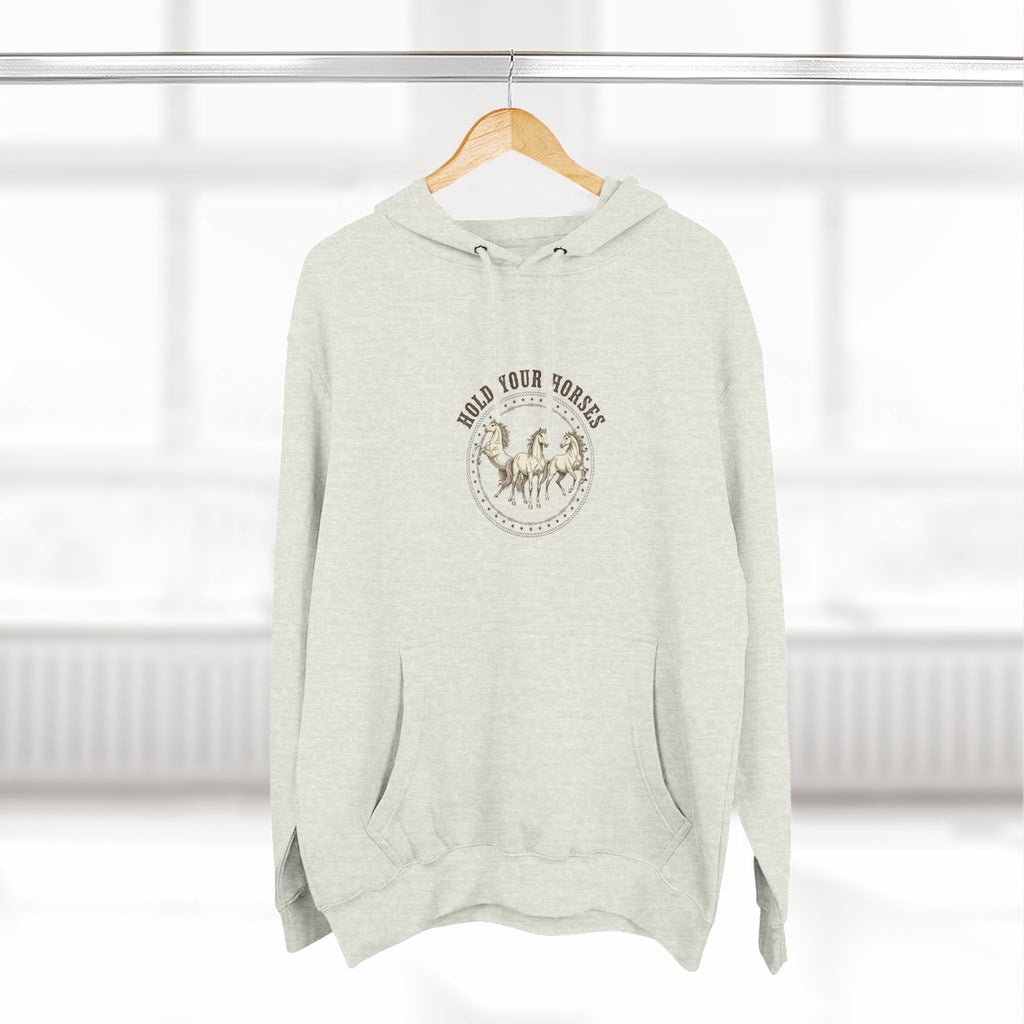 Hold Your Horses Hoodie — Funny Western Horse Fleece Hoodie