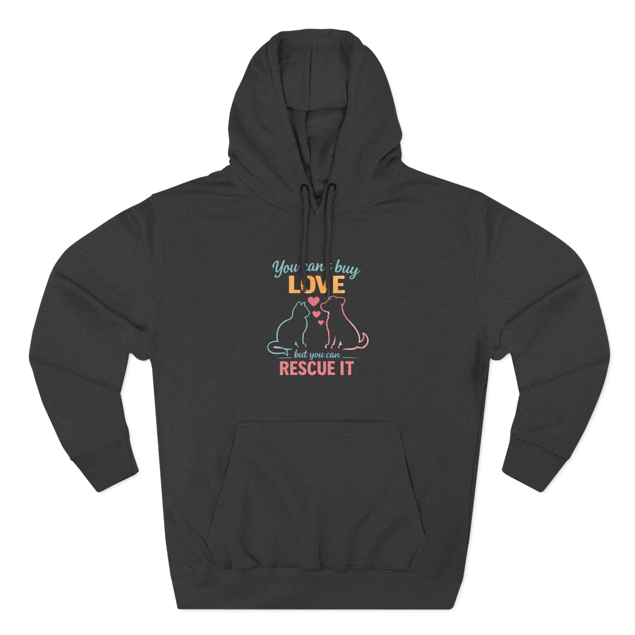 Rescue Love Fleece Hoodie — "You Can't Buy Love But You Can Rescue It"