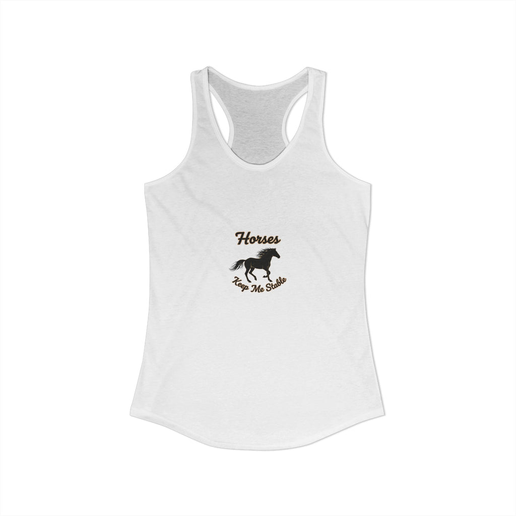 Horses Keep Me Stable Tank Top