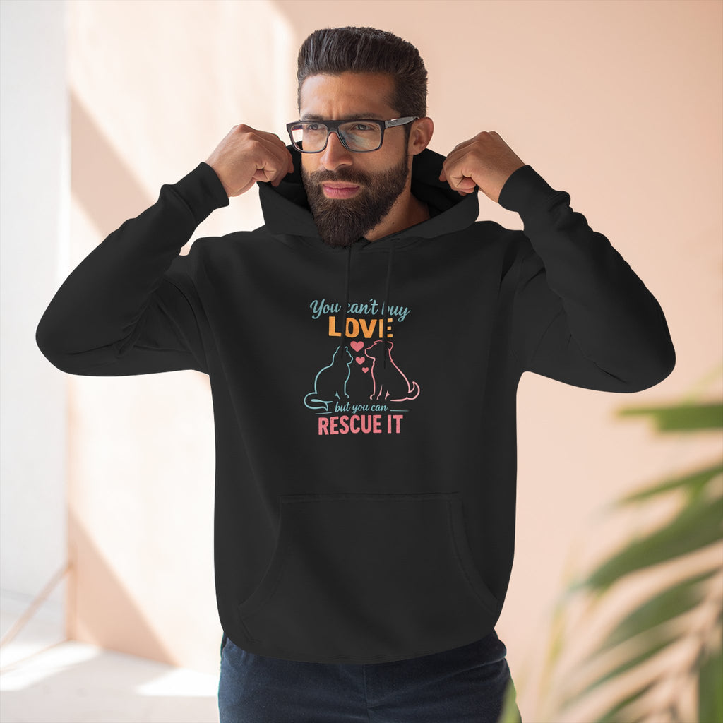 Rescue Love Fleece Hoodie — "You Can't Buy Love But You Can Rescue It"