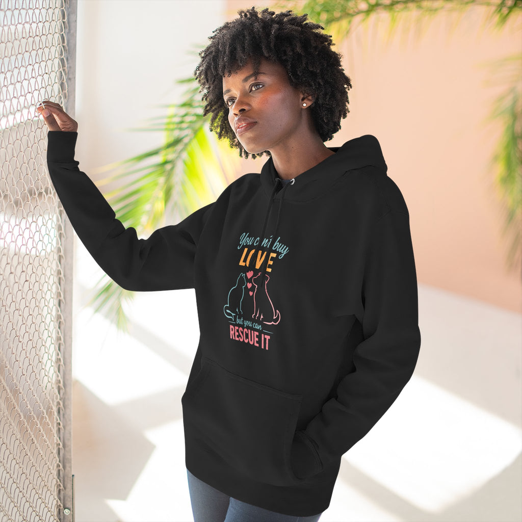 Rescue Love Fleece Hoodie — "You Can't Buy Love But You Can Rescue It"